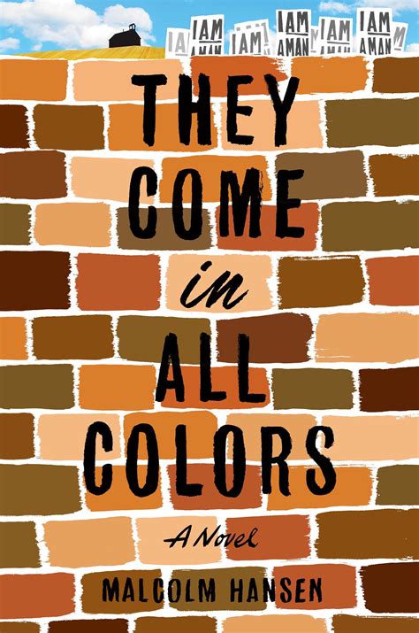 They Come in All Colors: A Novel .
